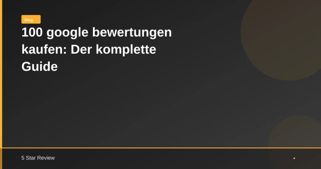 100 Google Bewertungen Kaufen