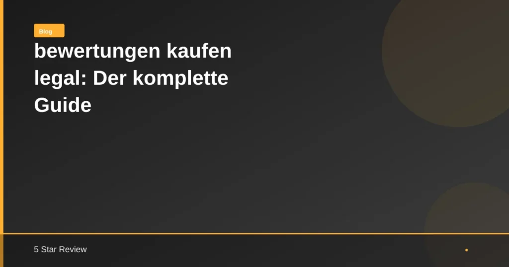 Bewertungen Kaufen Legal