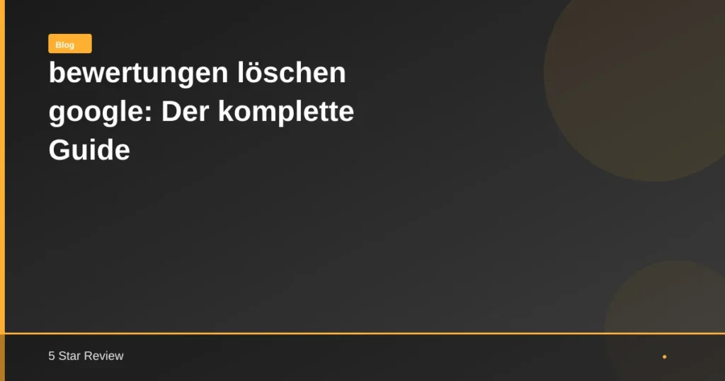 Bewertungen Löschen Google