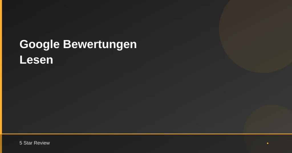 Google Bewertungen Lesen