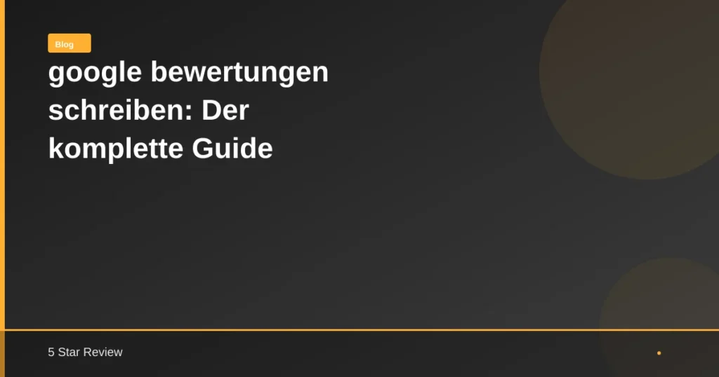 Google Bewertungen Schreiben