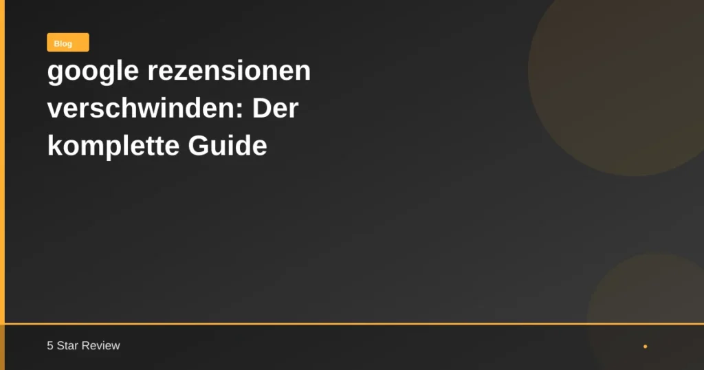 Google Rezensionen Verschwinden