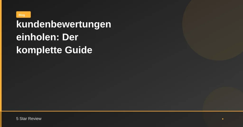 Kundenbewertungen Einholen