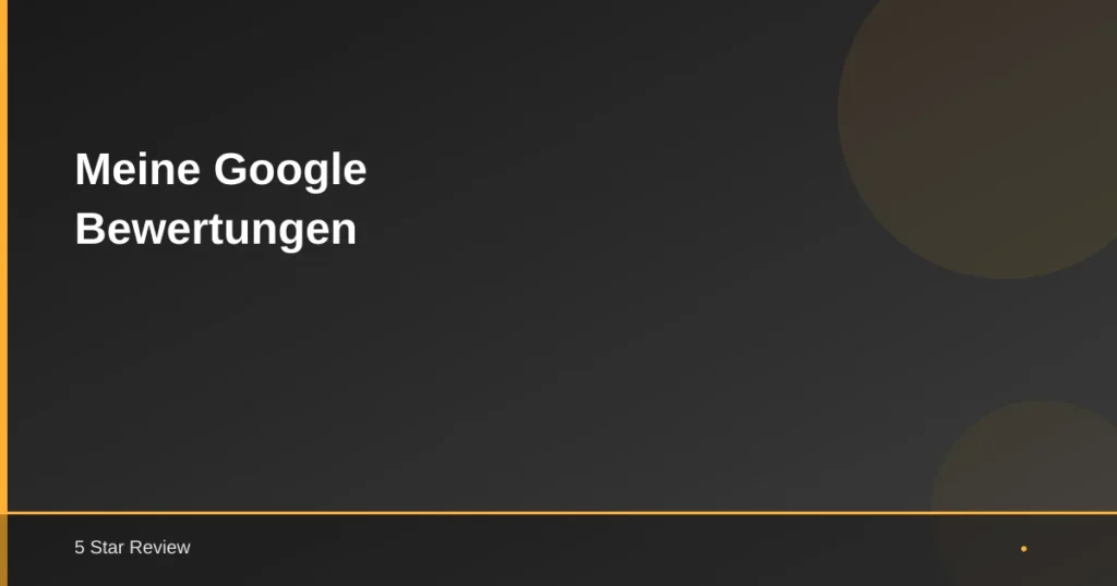 Meine Google Bewertungen