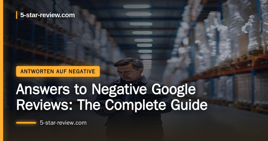Beitragsbild: Answers to Negative Google Reviews: The Complete Guide