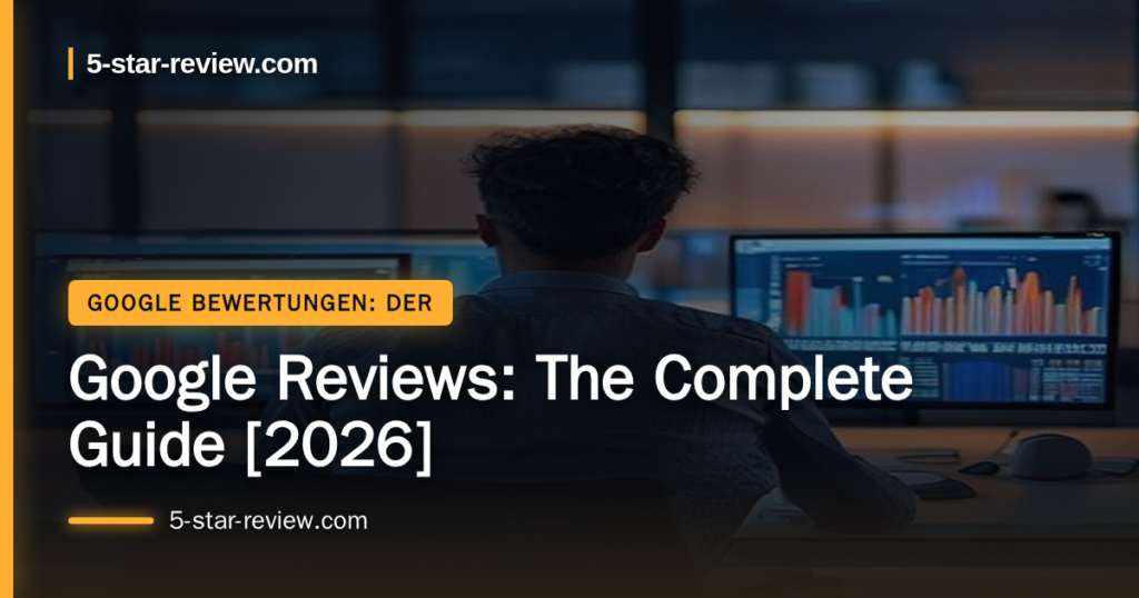 Beitragsbild: Google Reviews: The Complete Guide [2026]