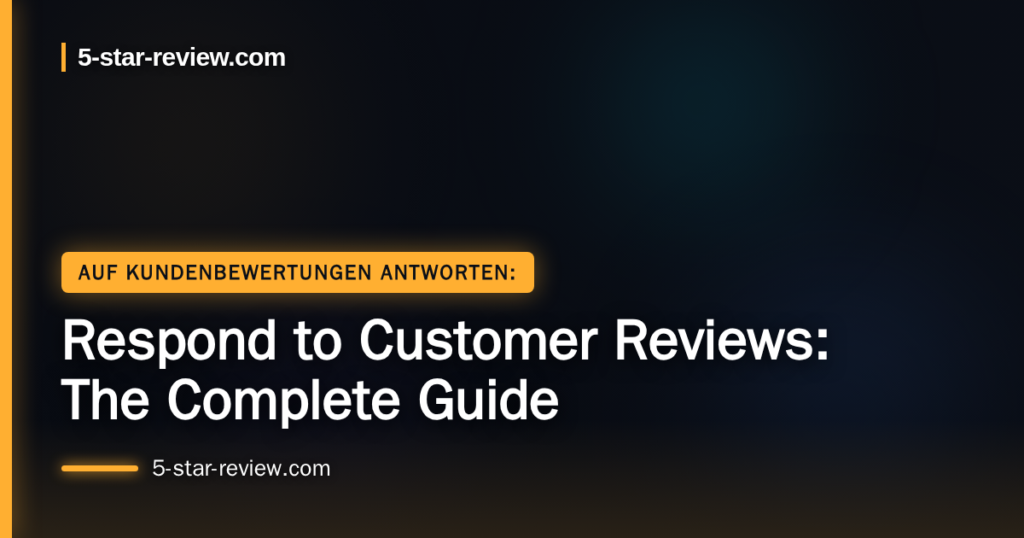 Beitragsbild: Respond to Customer Reviews: The Complete Guide