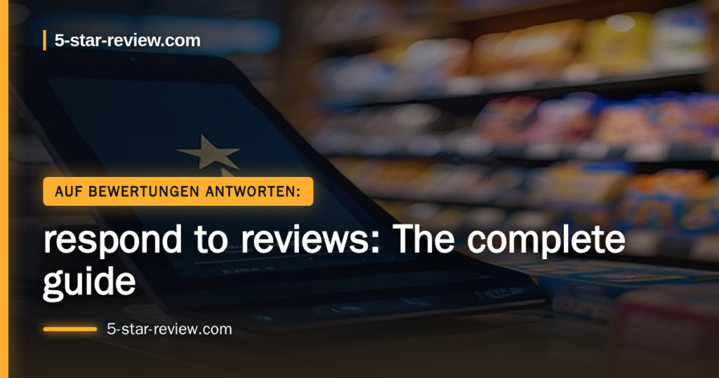 Beitragsbild: respond to reviews: The complete guide