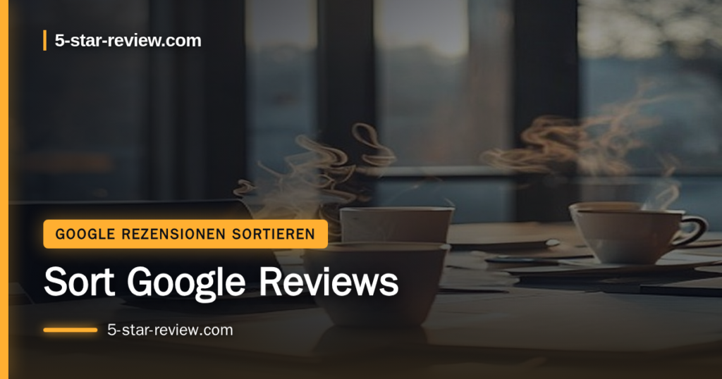 Beitragsbild: Sort Google Reviews